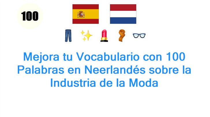 Mejora tu Vocabulario con 100 Palabras en Neerlandés sobre la Industria de la Moda